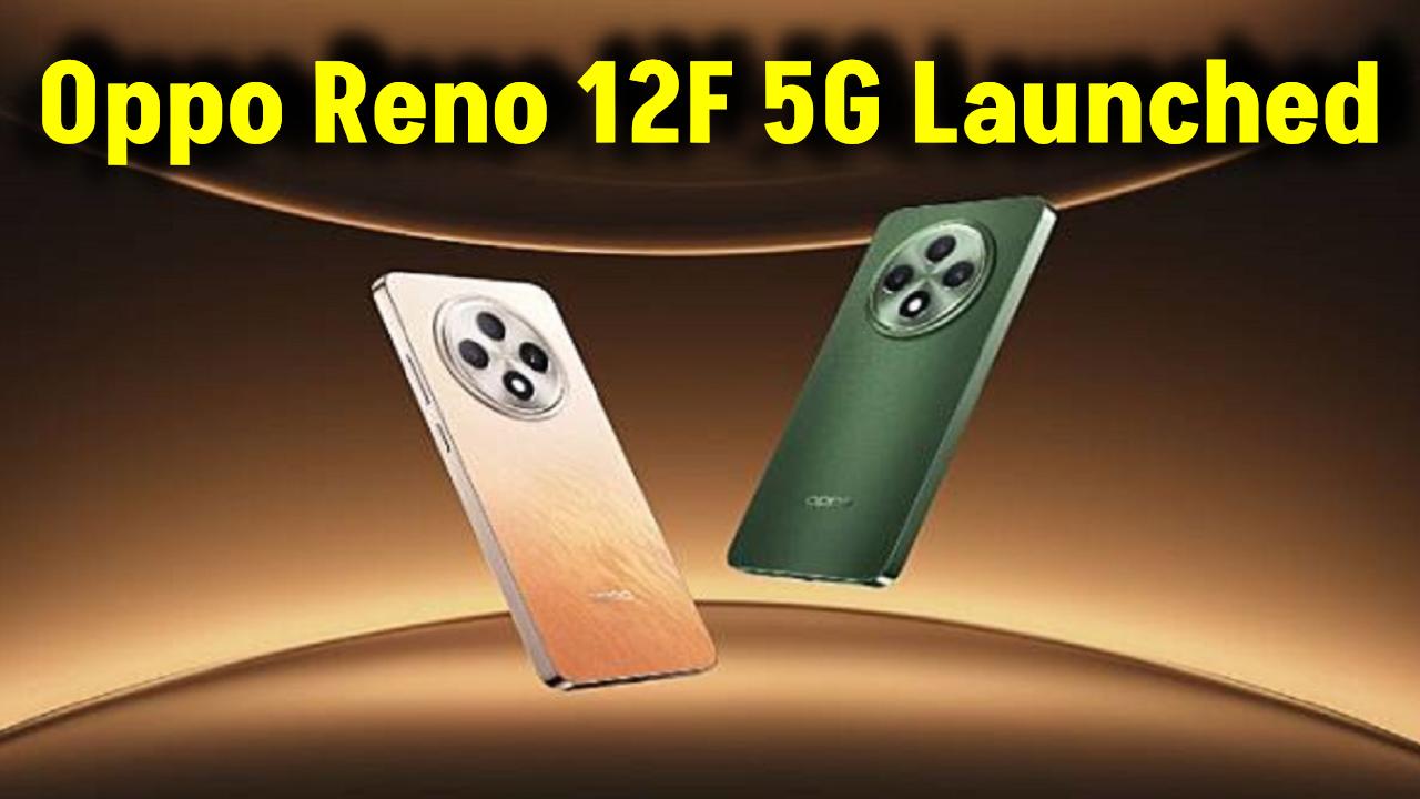 Oppo Reno 12F 5G Launched – 300MP DSLR Camera, 120Hz Display & 7000mAh Battery for the Ultimate Experience!